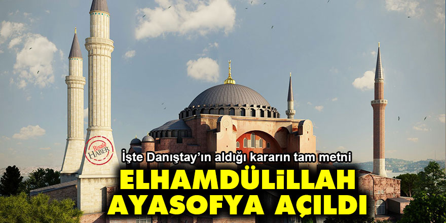Danıştay kararı açıklandı: Ayasofya Camidir