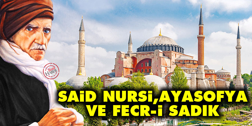 Said Nursi, Ayasofya ve fecr-i sadık
