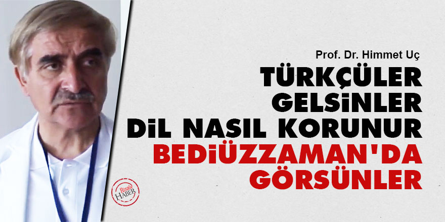 Türkçüler gelsinler bir dil nasıl korunur Bediüzzaman'da görsünler