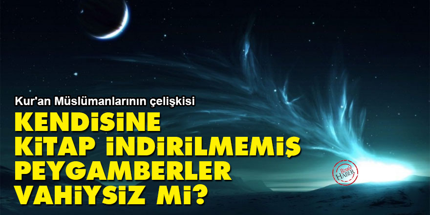 Kendisine kitap indirilmemiş peygamberler vahiysiz mi?