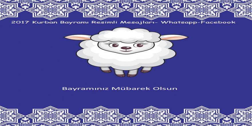 En güzel ve en yeni Kurban Bayramı resimli mesajları | Whatsapp ve Facebook Kurban Bayramı mesajları