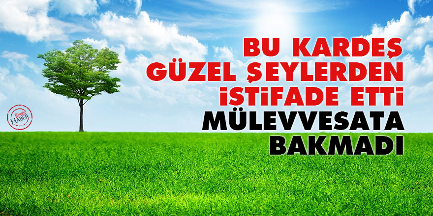 Bediüzzaman: Bu kardeş güzel şeylerden istifade etti, mülevvesata bakmadı