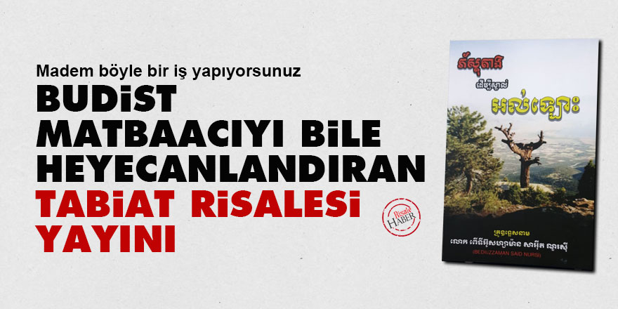 Budist matbaacıyı bile heyecanlandıran Tabiat Risalesi yayını