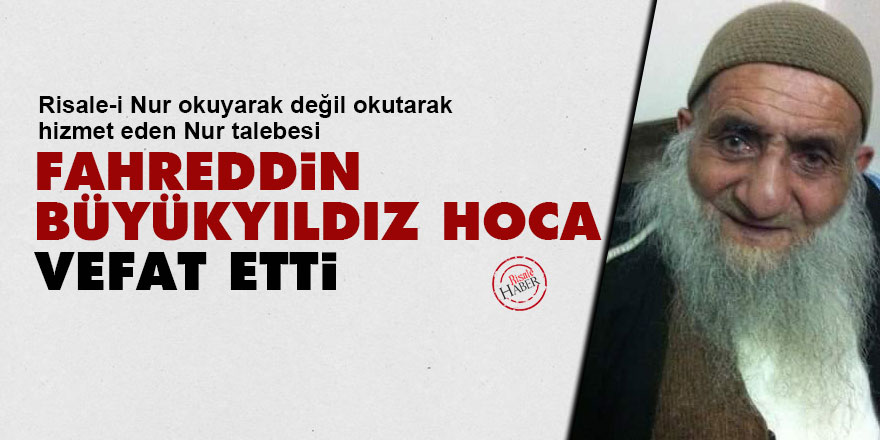 Fahreddin Büyükyıldız hoca vefat etti