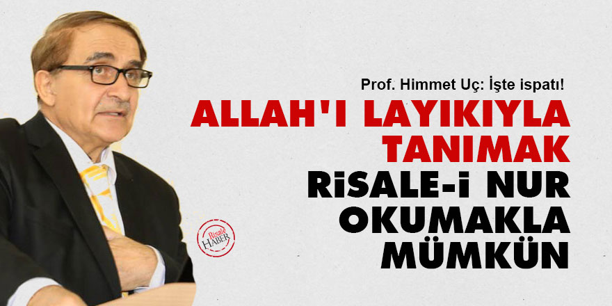 Allah’ı layıkıyla tanımak Risale-i Nur okumakla mümkün