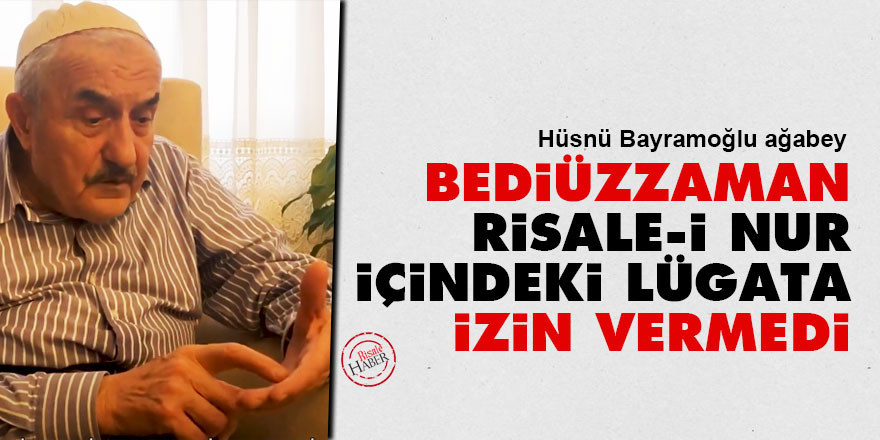 Bediüzzaman, Risale-i Nur içindeki lügata izin vermedi