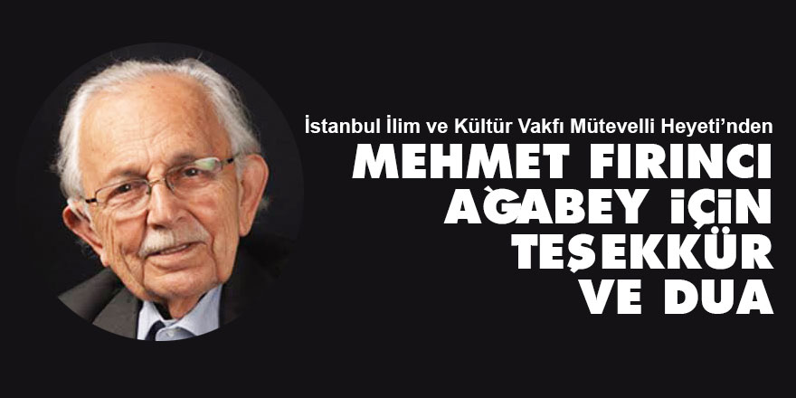 Mehmet Fırıncı ağabey için teşekkür ve dua