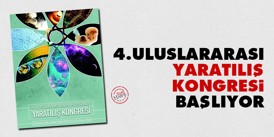 4. Uluslararası Yaratılış Kongresi başlıyor