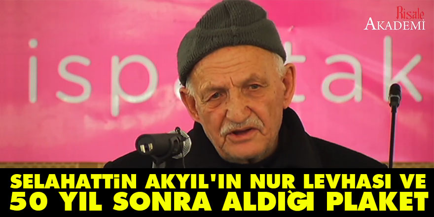 Selahattin Akyıl'ın Nur levhası ve 50 yıl sonra aldığı plaket