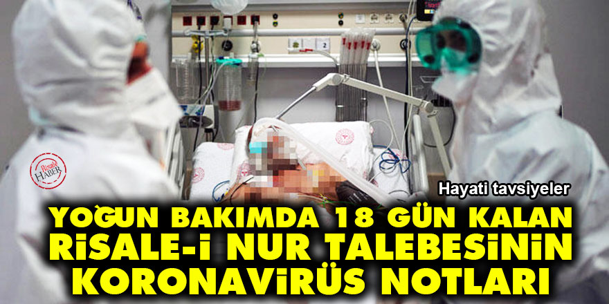 Yoğun bakımda 18 gün kalan Risale-i Nur talebesinin koronavirüs notları