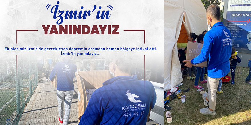 Kardeş Eli Derneği İzmir’de afetzedelerin yanında