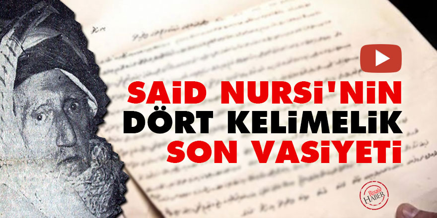 Said Nursi'nin dört kelimelik son vasiyeti