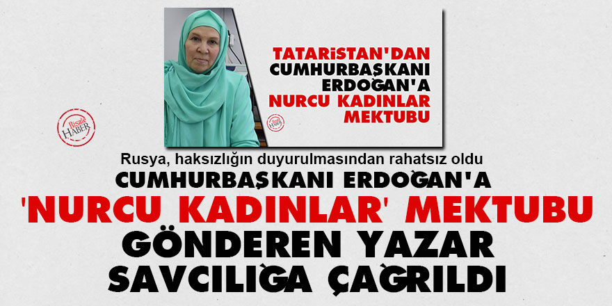 Cumhurbaşkanı Erdoğan'a 'Nurcu kadınlar' mektubu gönderen yazar savcılığa çağrıldı