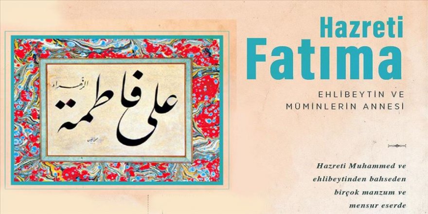 Ehlibeytin ve müminlerin annesi Hz. Fatıma'yı (ra) rahmetle anıyoruz