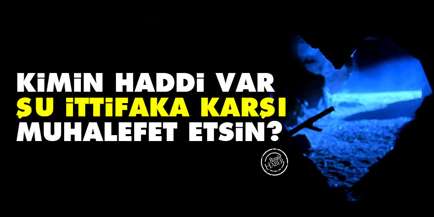 Bediüzzaman: Kimin haddi var, şu ittifaka karşı muhalefet etsin?