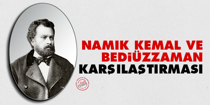 Namık Kemal ve Bediüzzaman karşılaştırması