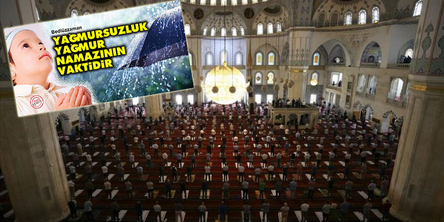 Cuma namazı sonrası bütün camilerde yağmur duası edilecek