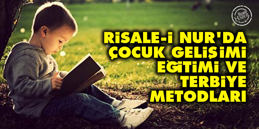Risale-i Nur'da çocuk gelişimi-eğitimi ve terbiye metodları