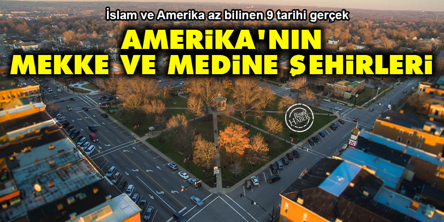 Amerika'nın Mekke ve Medine şehirleri