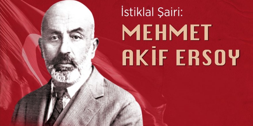 Milli Şair Mehmet Akif Ersoy, İstiklal Marşı'nın kabulünün 101. yılında anılıyor
