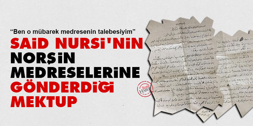 Said Nursi'nin Norşin Medreselerine gönderdiği mektup
