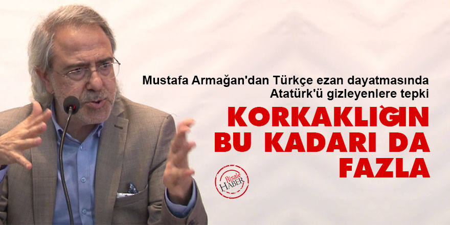 Türkçe ezan dayatmasında Atatürk'ü gizleyenlere tepki: Korkaklığın bu kadarı da fazla