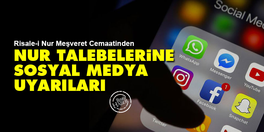 Risale-i Nur Meşveret Cemaatinden Nur talebelerine sosyal medya uyarıları