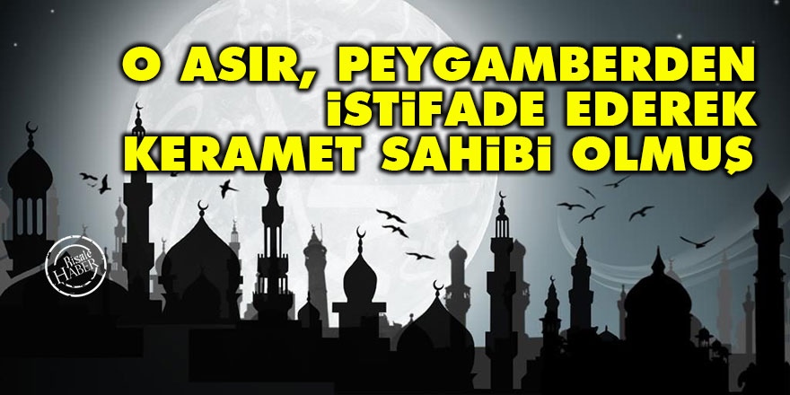Bediüzzaman: O asır, Peygamberden istifade ederek keramet sahibi olmuş
