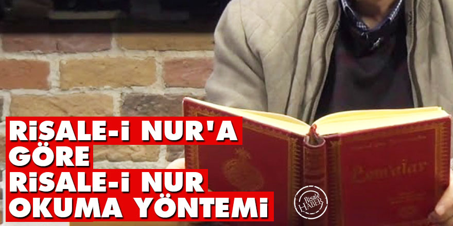 Risale-i Nur'a göre Risale-i Nur okuma yöntemi