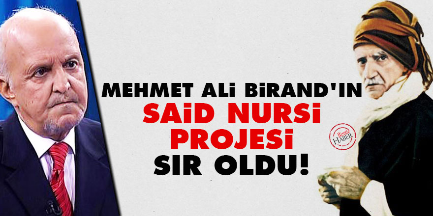 Mehmet Ali Birand'ın Said Nursi projesi sır oldu!