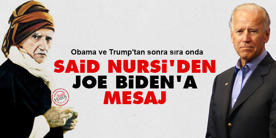 Said Nursi'den Joe Biden'a mesaj