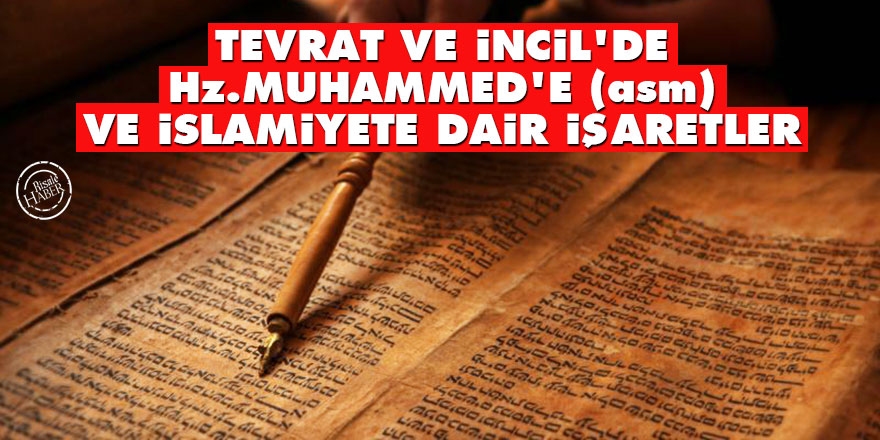 Tevrat ve İncil’de Hz. Muhammed’e (asm) ve İslamiyete dair işâretler