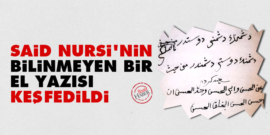 Said Nursi'nin bilinmeyen bir el yazısı keşfedildi