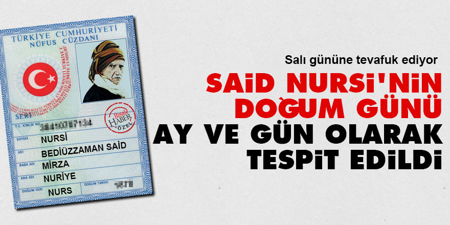 Said Nursi'nin doğum günü ay ve gün olarak tespit edildi