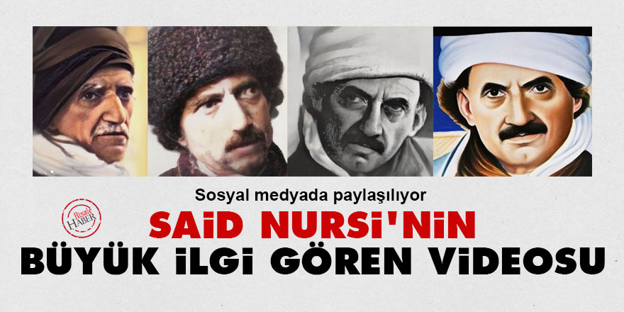 Bediüzzaman Said Nursi'nin büyük ilgi gören videosu