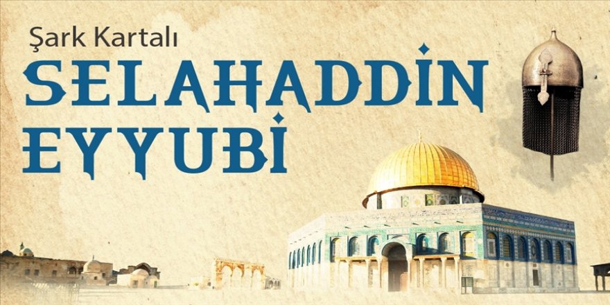 Kudüs Fatihi Selahaddin Eyyubi'nin vefatının üzerinden 828 yıl geçti