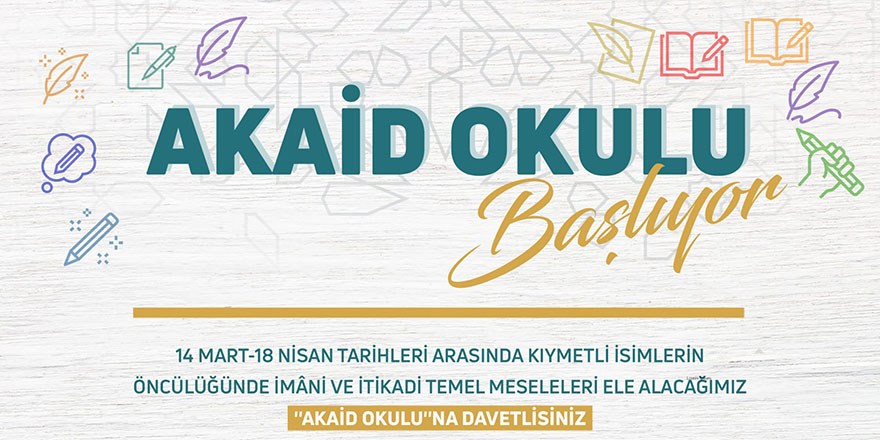 Akaid Okulu başlıyor