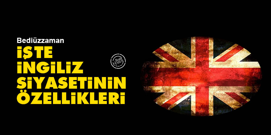 Bediüzzaman: İşte İngiliz siyasetinin özelliği
