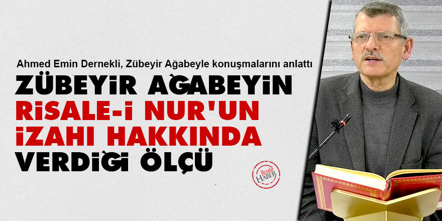 Zübeyir Ağabey’in Risale-i Nur’un izahı hakkında verdiği ölçü