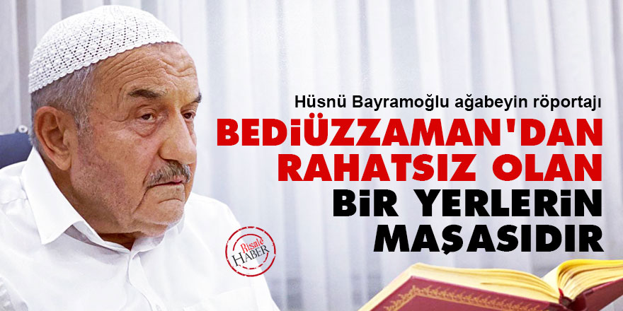 Bediüzzaman'dan rahatsız olan bir yerlerin maşasıdır