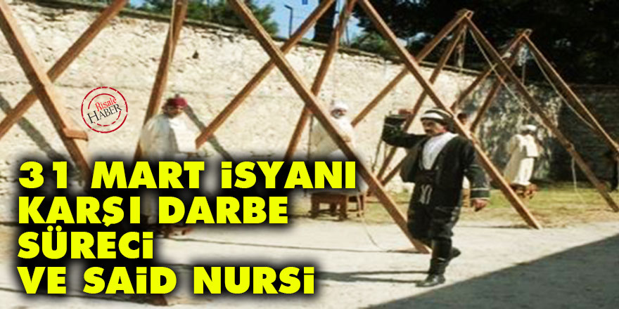 31 Mart isyanı, karşı darbe süreci ve Said Nursi