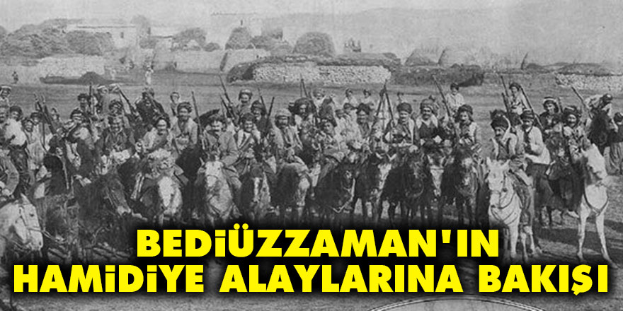Bediüzzaman’ın Hamidiye alaylarına bakışı