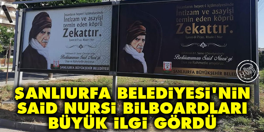 Şanlıurfa Belediyesi'nin Said Nursi bilboardları büyük ilgi gördü