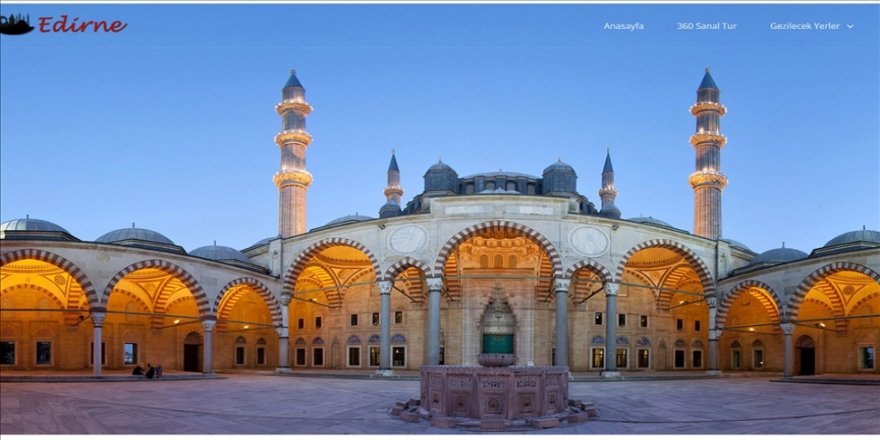 Eski payitaht Edirne ziyaretçilerini 'sanal gezinti'yle ağırlıyor
