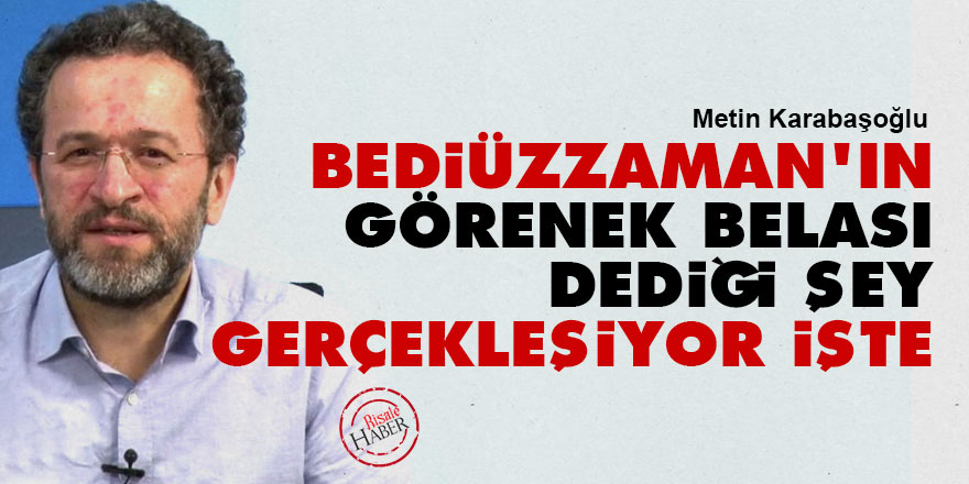 Bediüzzaman’ın ‘görenek belası’ dediği şey gerçekleşiyor işte