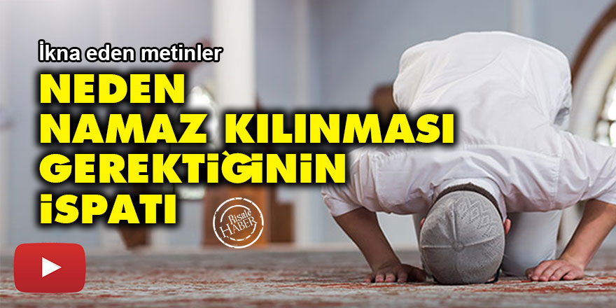 Neden namaz kılınması gerektiğinin ispatı | İkna eden metinler