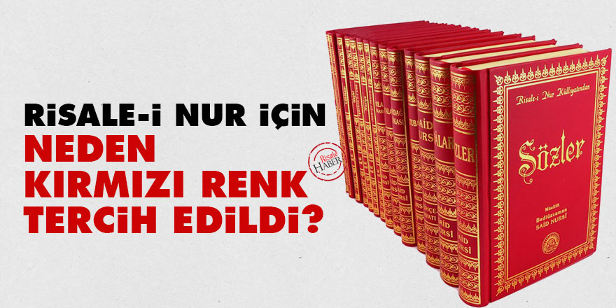 Risale-i Nur için neden kırmızı renk tercih edildi?