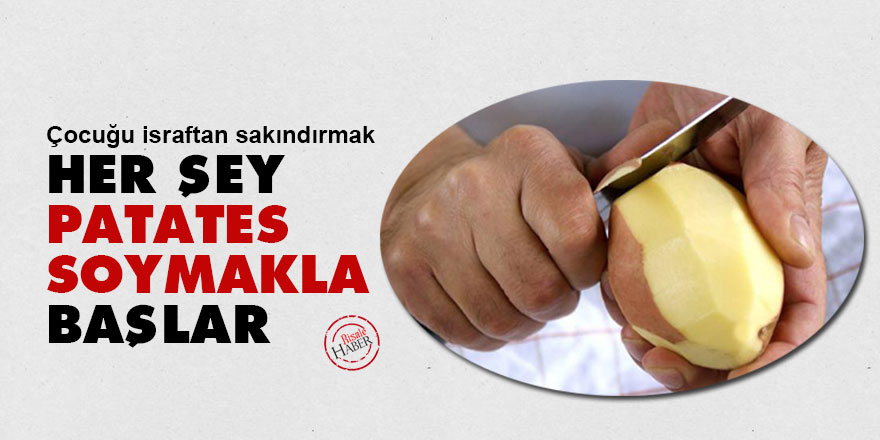 Çocuğu israftan sakındırmak: Her şey patates soymakla başlar