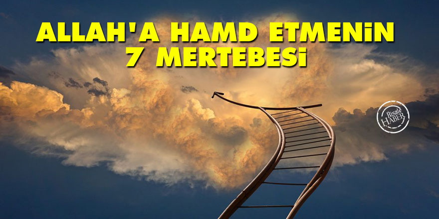 Allah'a hamd etmenin 7 mertebesi