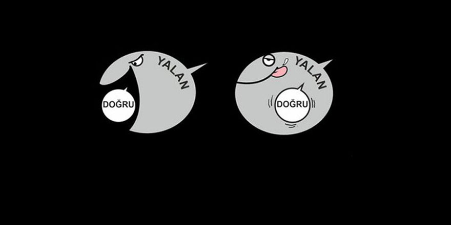 Yalan 'doğru'yu yutsa da patlar!